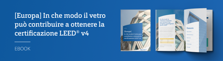 [Europa] In che modo il vetro può contribuire a ottenere la certificazione LEED® v4