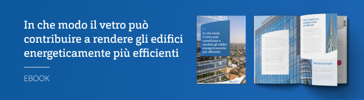 In che modo il vetro può contribuire a rendere gli edifici più efficienti dal punto di vista energetico