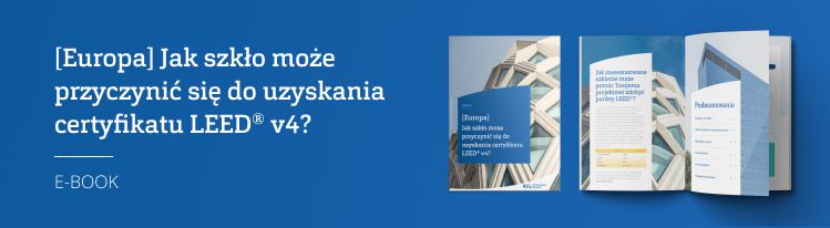 [Europa] Jak szkło może przyczynić się do uzyskania certyfikatu LEED® w wersji 4?